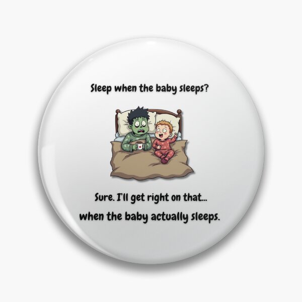 Item preview, Sleep When the Baby Sleeps? (Zombie Parent Edition) designed and sold by MadeInNapTime.