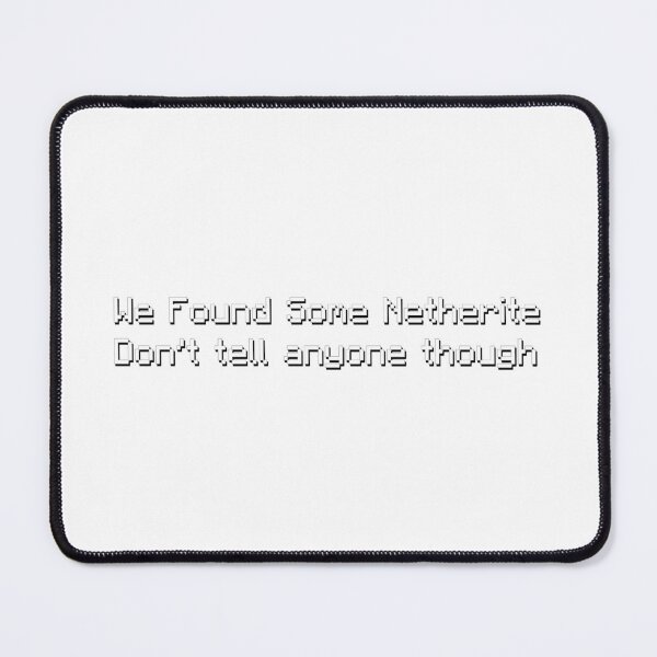 Item preview, We found some Netherite - Meme designed and sold by TyxShop.