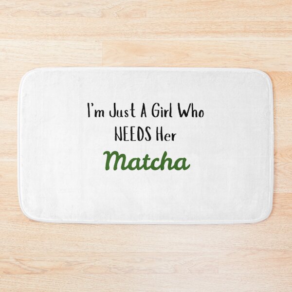 Item preview, I'm Just A Girl Who Needs Her Matcha designed and sold by Crafty Tiger Studio.