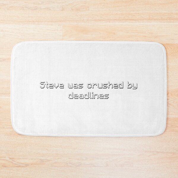 Item preview, Steve Was Crushed By Deadlines - Meme designed and sold by TyxShop.