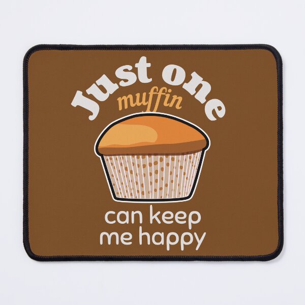 Item preview, Just one muffin can keep me happy designed and sold by Innet.