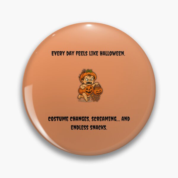 Item preview, Every Day Feels Like Halloween – Funny Parenting Quote Design designed and sold by MadeInNapTime.