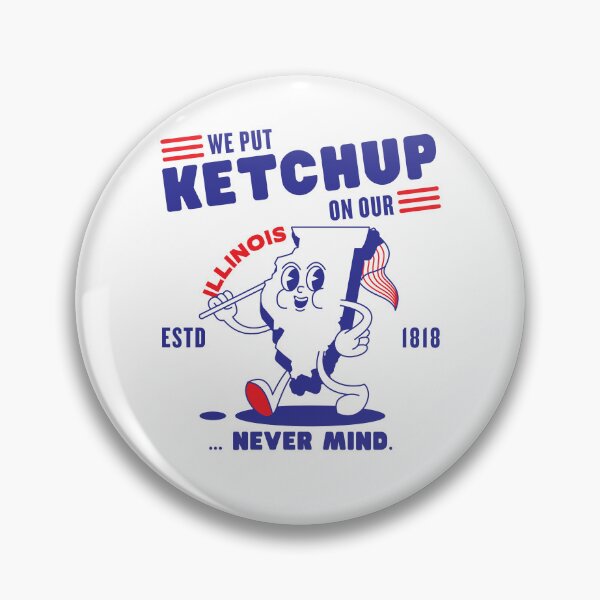 Item preview, Illinois : we put ketchup on our... Never mind designed and sold by Peerless-Prime.