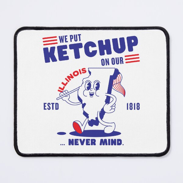 Item preview, Illinois : we put ketchup on our... Never mind designed and sold by Peerless-Prime.