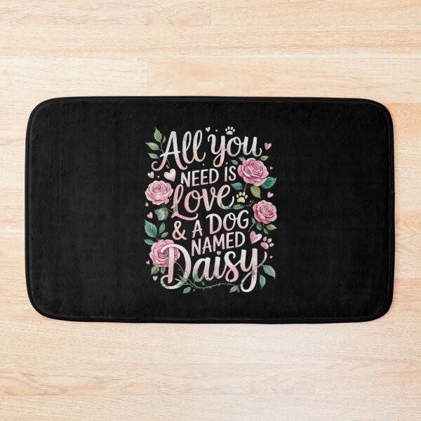 Item preview, All Need Is Love And A Dog Named Daisy Flower Dog Name  designed and sold by PowAcademy.