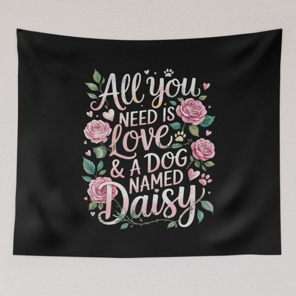 Item preview, All Need Is Love And A Dog Named Daisy Flower Dog Name  designed and sold by PowAcademy.