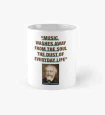 Berthold Auerbach Quote: "Music Washes Away From The Soul The Dust of Everyday Life" Mug