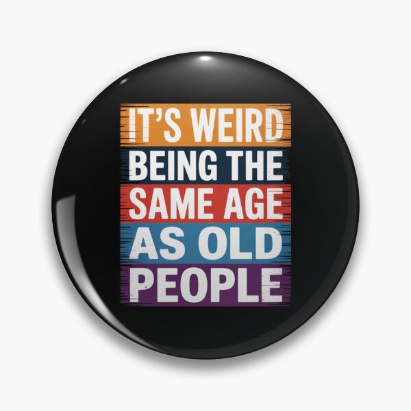 Item preview, It’s Weird Being the Same Age as Old People Funny Retro Quote designed and sold by flagylART.