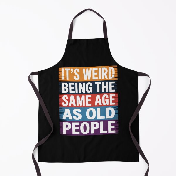 Item preview, It’s Weird Being the Same Age as Old People Funny Retro Quote designed and sold by flagylART.