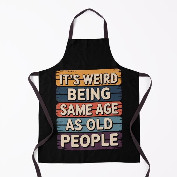 Item preview, It’s Weird Being the Same Age as Old People Funny Retro Quote designed and sold by flagylART.