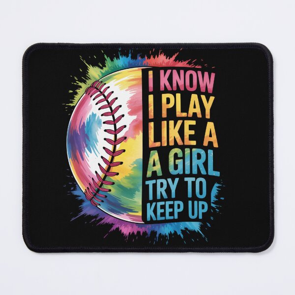 Item preview, I Know I Play Like A Girl Try To Keep Up Softball designed and sold by RayhendersonArt.