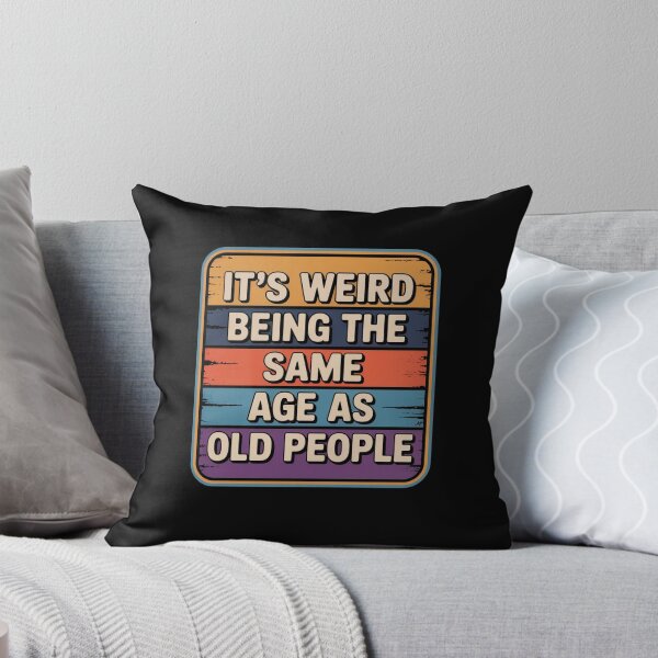 Item preview, It’s Weird Being the Same Age as Old People Funny Retro Quote designed and sold by flagylART.
