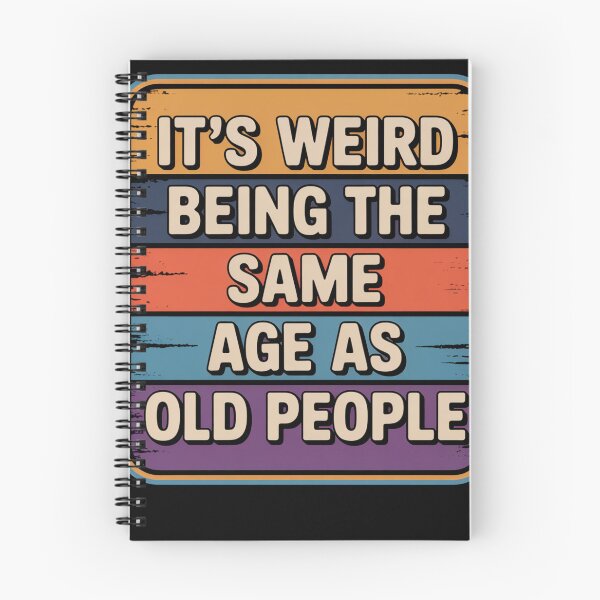 Item preview, It’s Weird Being the Same Age as Old People Funny Retro Quote designed and sold by flagylART.