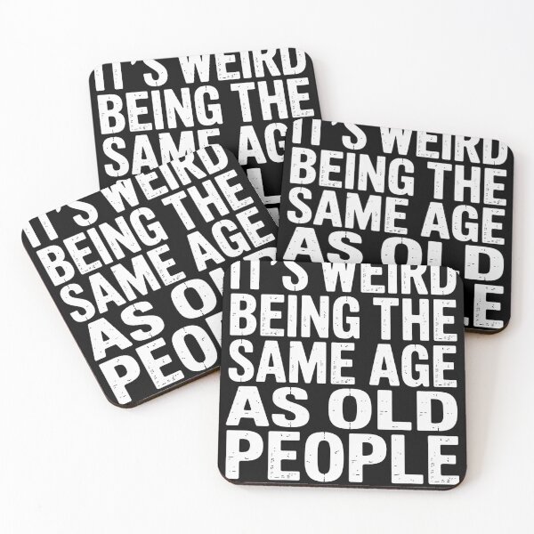 Item preview, It’s Weird Being the Same Age as Old People Funny Quote designed and sold by flagylART.