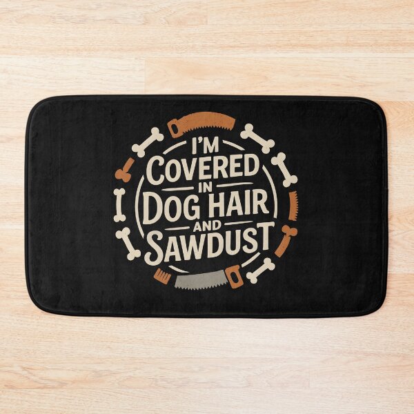 Item preview, I'm Covered In Dog Hair And Sawdust Woodworker designed and sold by hemagamo.