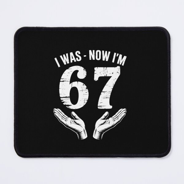 Item preview, I Was 6 Now I'M 7 67 designed and sold by MeowtivationP.