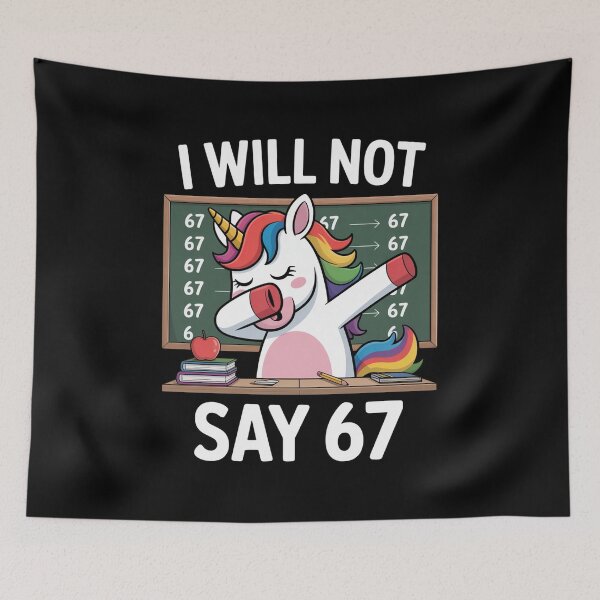 Item preview, I Will Not Say 67 Teacher Classroom Dabbing Unicorn designed and sold by MeowtivationP.
