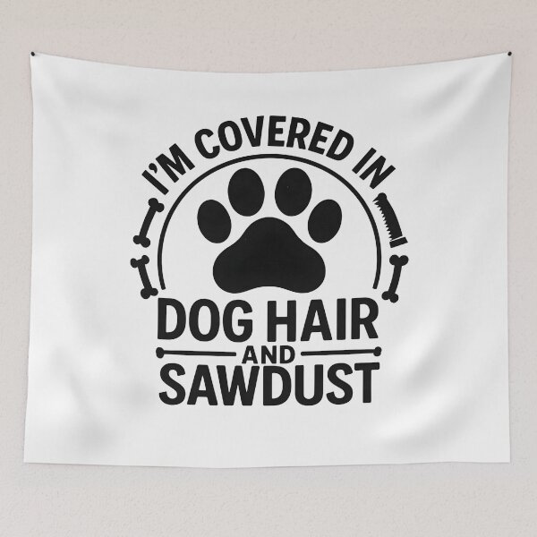 Item preview, I'm Covered In Dog Hair And Sawdust Woodworker designed and sold by hemagamo.