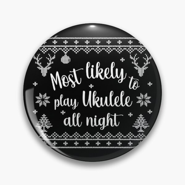 Item preview, Most likely to play Ukulele all night designed and sold by UkeverseGifts.