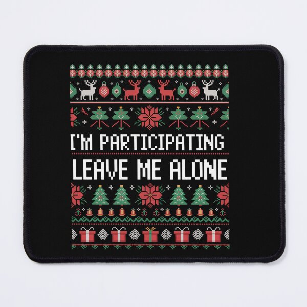 Item preview, I'M Participating Leave Me Alone Ugly Christmas designed and sold by MeowtivationP.