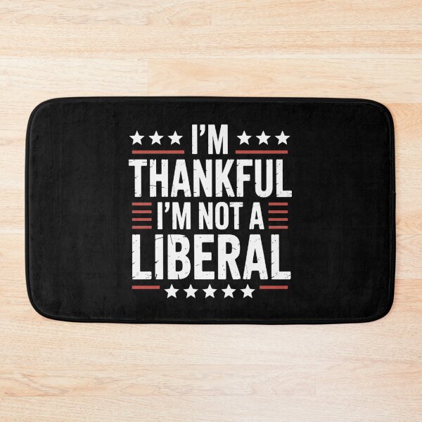 Item preview, Im Thankful Im Not A Liberal designed and sold by MeowtivationP.
