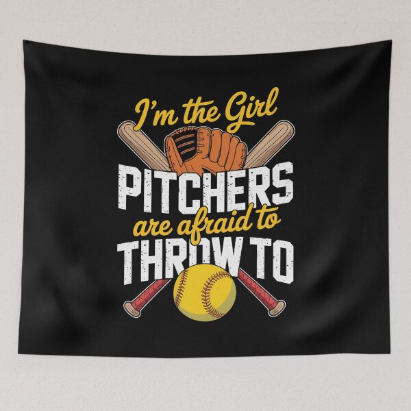 Item preview, I'M The Girl Pitchers Are Afraid To Throw To Softball designed and sold by HeinzanoWeno.