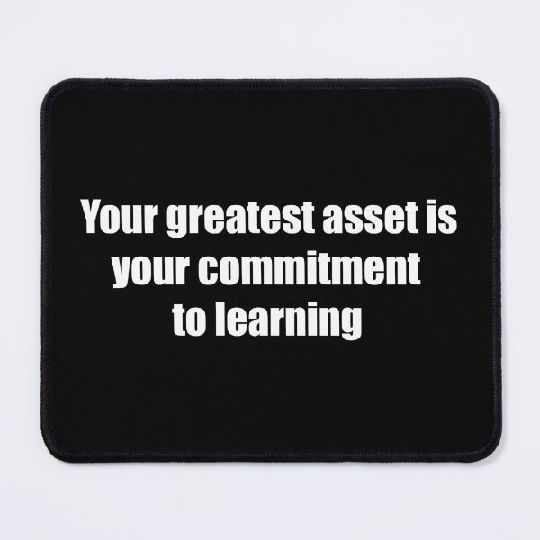 Item preview, Your greatest asset is your commitment to learning designed and sold by TheRefinedMind.