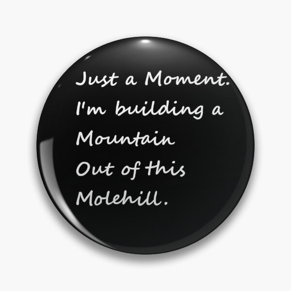 Item preview, Building Mountain Out of Molehill designed and sold by AnimalAirtistry.