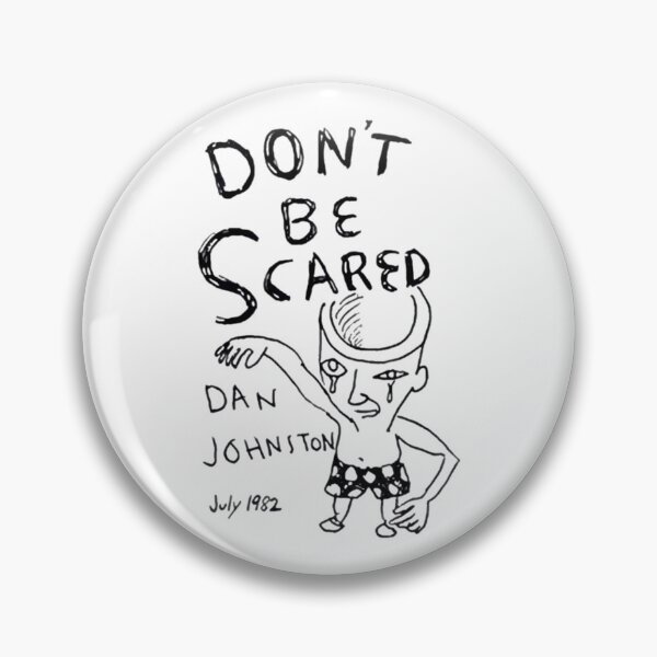 Item preview,  Dont Be Scared Dan Johnston designed and sold by STANLEYJUDD12.