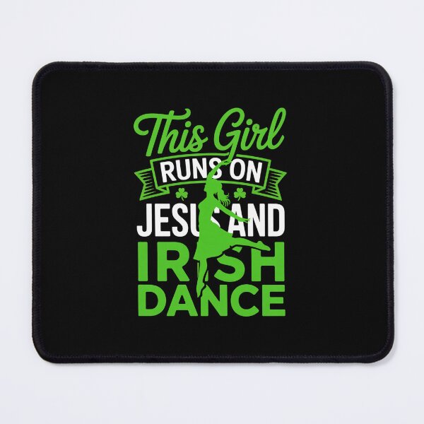 Item preview, Irish Dancing This Girl Runs On Jesus And Irish Dance designed and sold by HeinzanoWeno.
