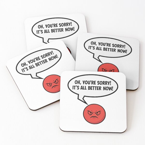 Item preview, Oh, You’re Sorry? – Angry Meme Design designed and sold by Fun-and-joy.