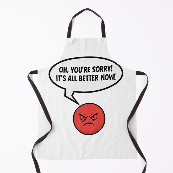 Item preview, Oh, You’re Sorry? – Angry Meme Design designed and sold by Fun-and-joy.