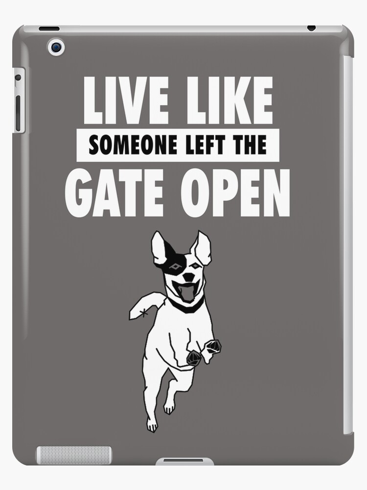 Live Life Like Someone Left The Gate Open Bulldog Dog Funny Ipad Caseskin By Fiesty Fashion
