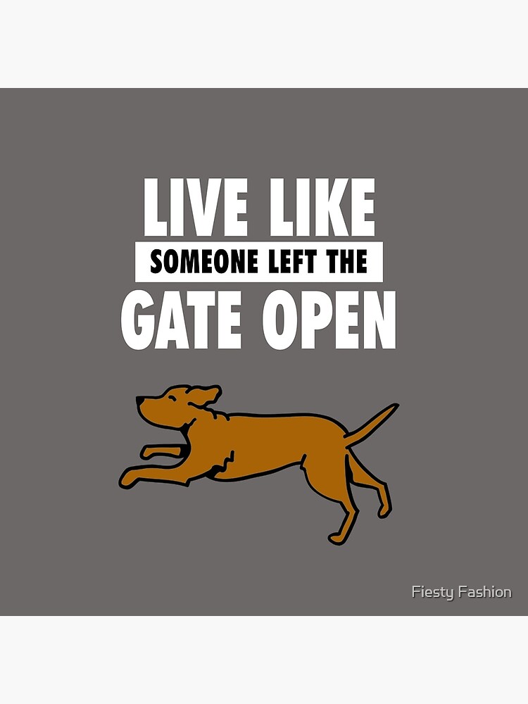 Live Life Like Someone Left The Gate Open Dog Funny Tote Bag