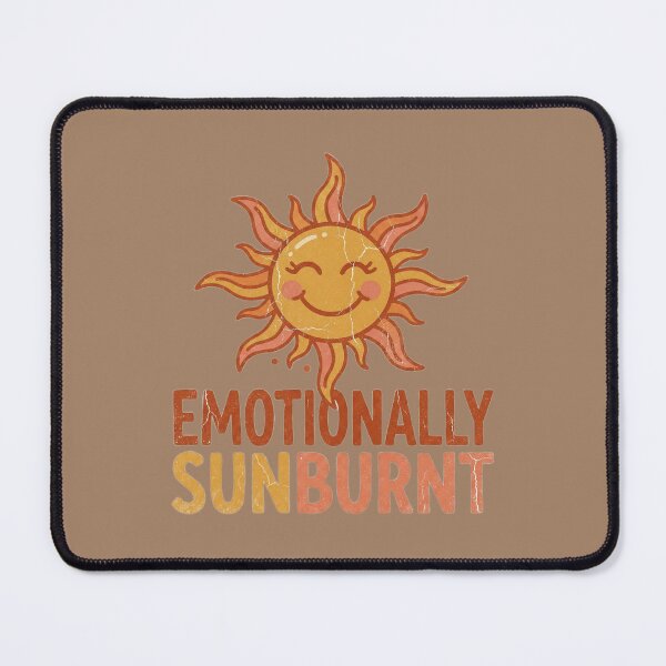 Item preview, Emotionally Sunburnt designed and sold by YourDesignVibes.