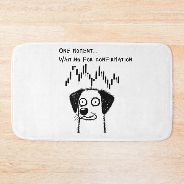 Item preview, Waiting for Confirmation – Funny Trader Quote with Dog & Candlestick Chart designed and sold by Kovrika.