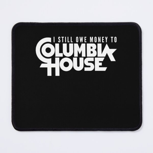 Item preview,  Still Owe Money To Columbia House  designed and sold by JOSEEScaNDON1.