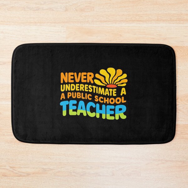 Item preview, Never Underestimate a Public School Teacher  designed and sold by sawyercar.