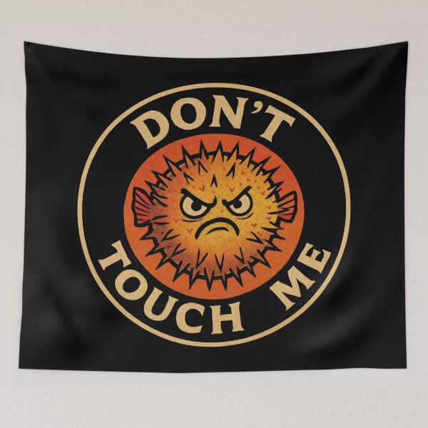 Item preview, Don't Touch Me Pufferfish Art designed and sold by Planetporridge.