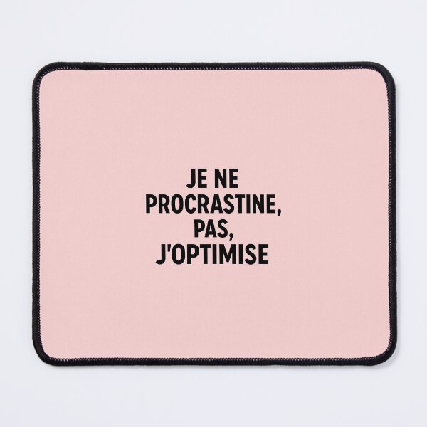 Item preview, Copie de I don’t procrastinate, I optimize designed and sold by Jebehlo.