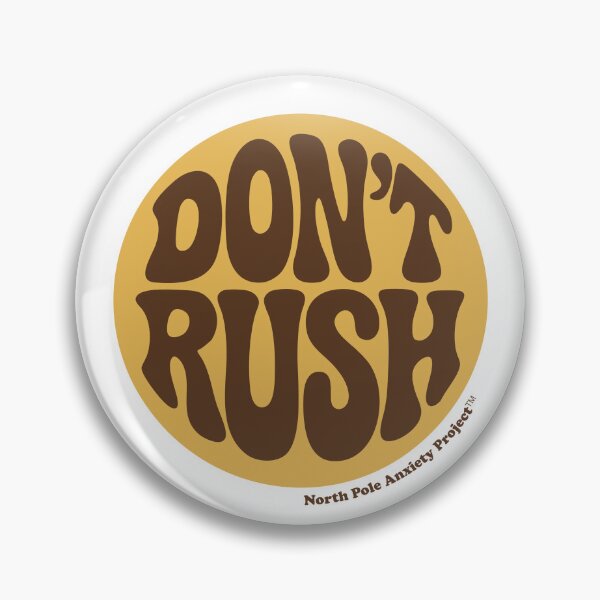 Item preview, Don't Rush – Slow-Life Holiday Badge designed and sold by Tattee.
