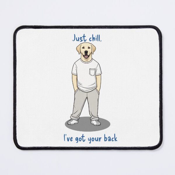 Item preview, Just Chill, I've Got Your Back" – Cool Casual Labrador Dog Art designed and sold by Pawtropolistore.