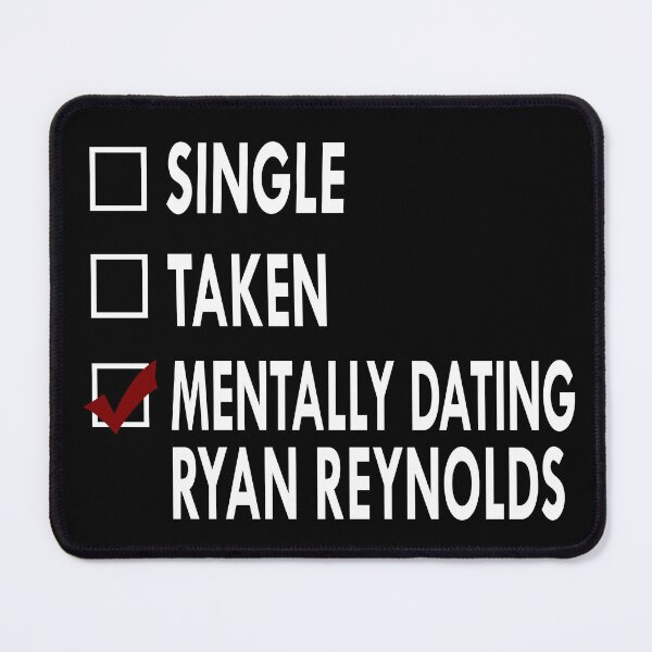 Item preview, Mentally dating Ryan Reynolds designed and sold by Sasya.