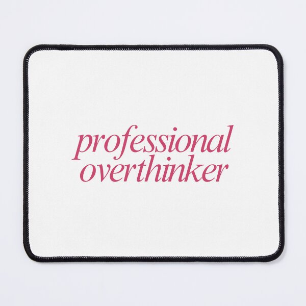 Item preview, professional overthinker designed and sold by mani's creations.