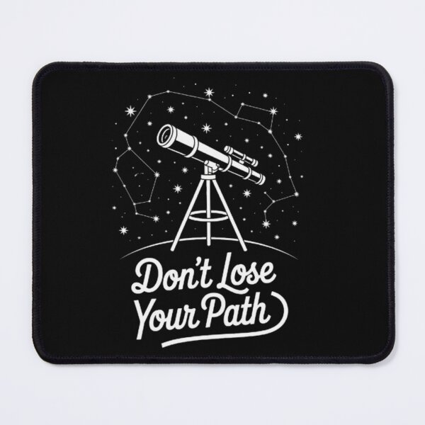 Item preview, Don’t Lose Your Path – Astronomer Inspiration designed and sold by vvcreativedesigns.