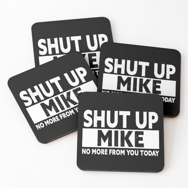 Item preview, Shut Up Mike No More from You Today Funny Mike Name designed and sold by IsDesignHub.