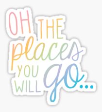 Oh the places you will go... rainbow Sticker