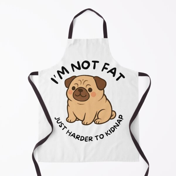 Item preview, I'm Not Fat Just Harder To Kidnap Pug designed and sold by BeagleDesigns.