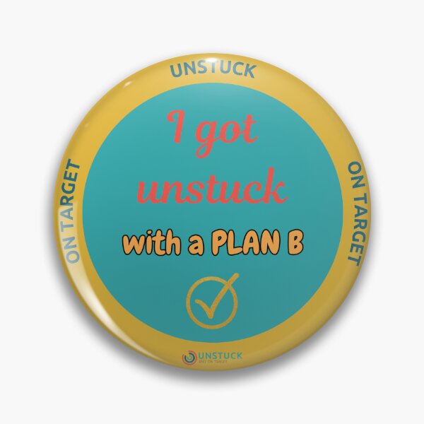 Item preview, Unstuck Sticker - I got Unstuck with a Plan B designed and sold by Unstuck and On Target!.