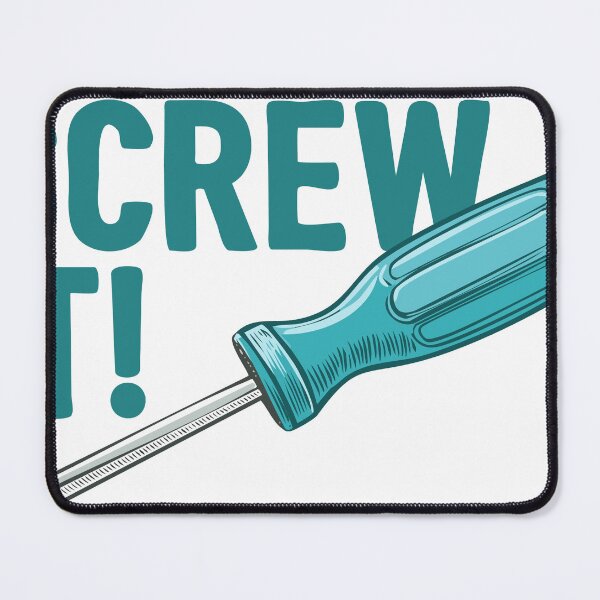 Item preview, Screw It designed and sold by Tailfish.